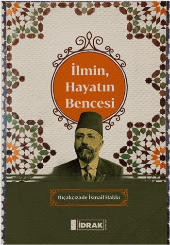 İlmin, Hayatın Bencesi